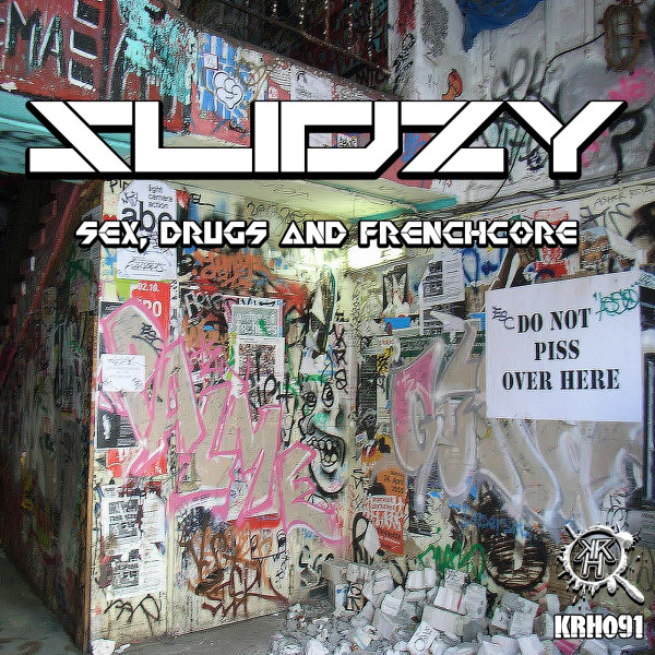 Sex, Drugs And Frenchcore