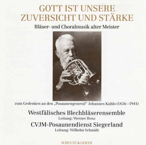 Gott Ist Unsere Zuversicht Und Stärke (Bläser- Und Choralmusik Alter Meister – Zum Gedenken An Den „Posaunengeneral“ Johannes Kuhlo (1856–1941))