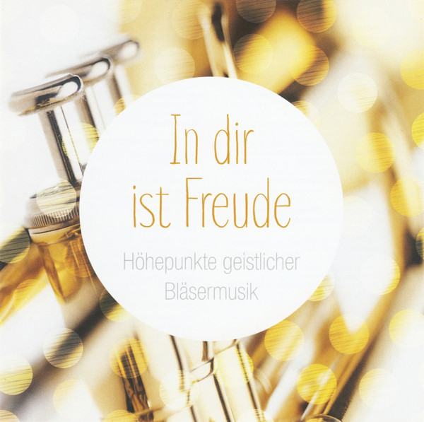 In Dir Ist Freude (Höhepunkte Geistlicher Bläsermusik)
