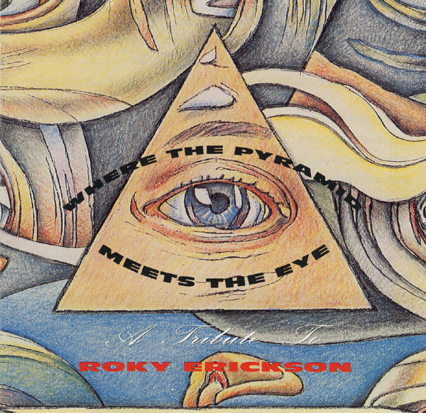 Where The Pyramid Meets The Eye (A Tribute To Roky Erickson)