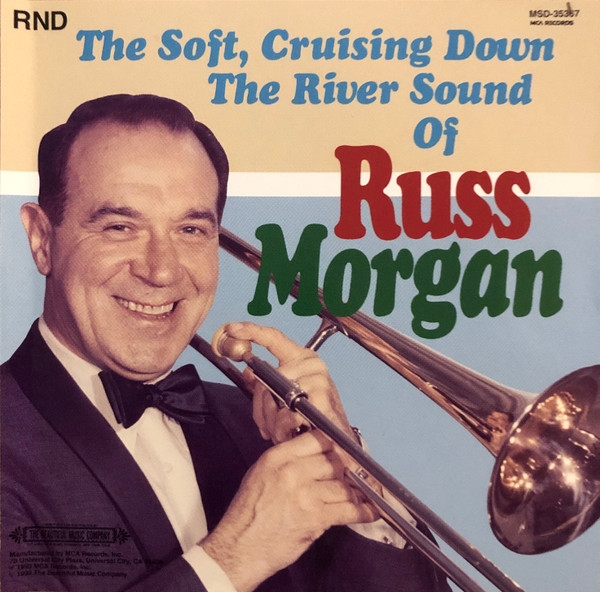 The Soft, Cruising Down The River Sound Of Russ Morgan