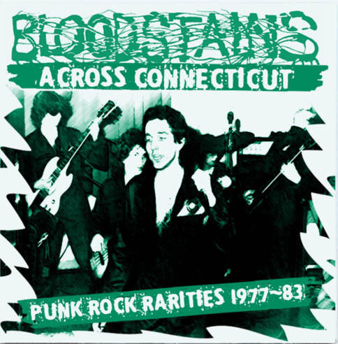 Bloodstains Across Connecticut (Punk Rock Rarities 1977-83)