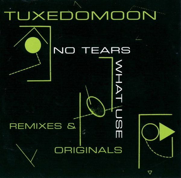 No Tears / What Use (Remixes & Originals)