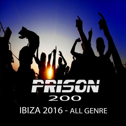 Prison 200 - Ibiza 2016 - All Genre