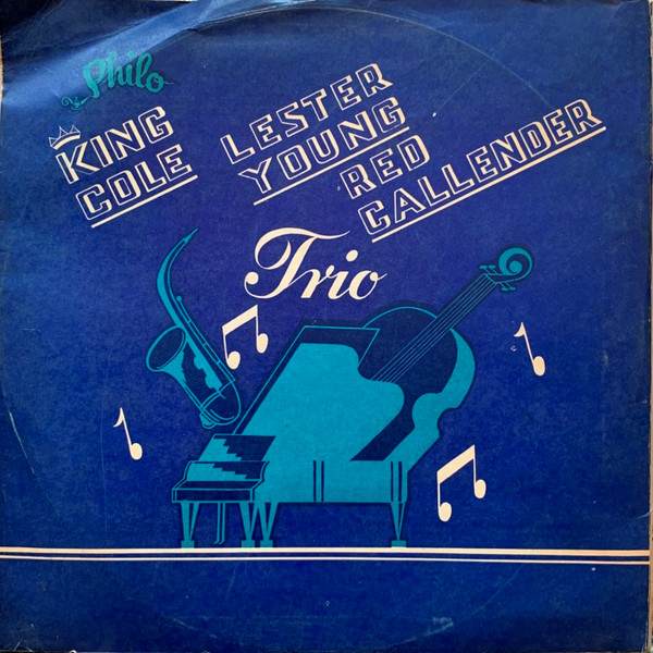 King Cole, Lester Young, Red Callender Trio