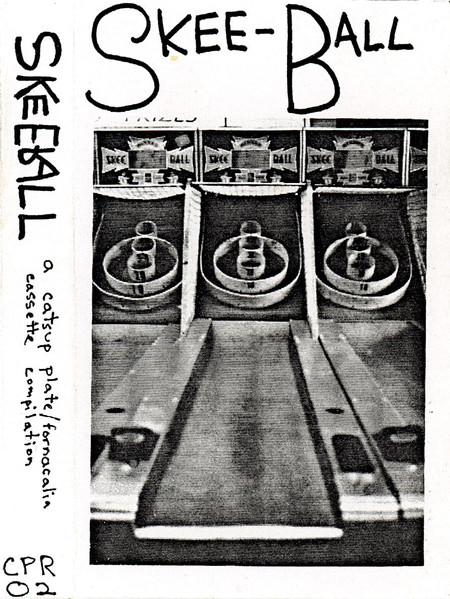 Skee-Ball - A Catsup Plate / Fornacalia Cassette Compilation