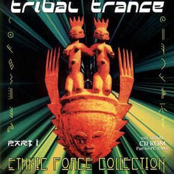 Tribal Trance Part 1 - Ethnic Force Collection