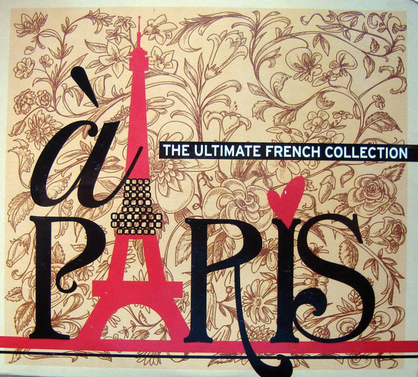À Paris (The Ultimate French Collection)