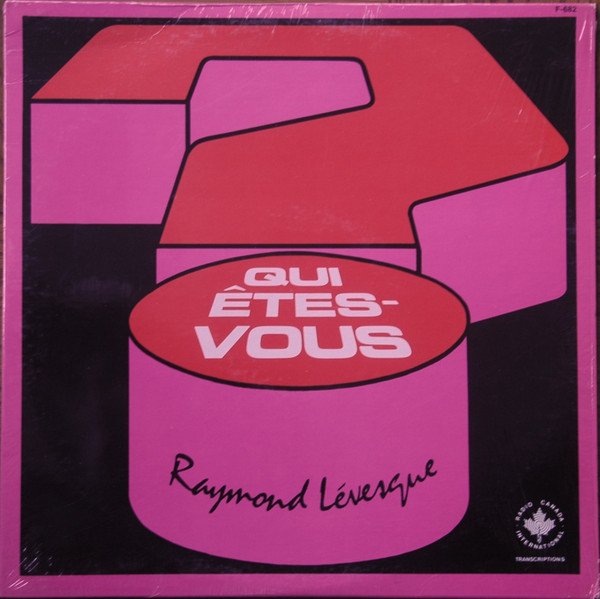 Qui Êtes-Vous... Raymond Levesque