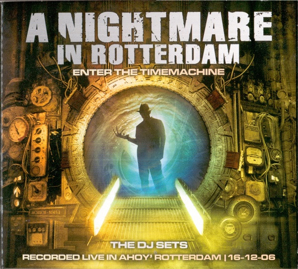 A Nightmare In Rotterdam - Enter The Time Machine: The DJ Sets
