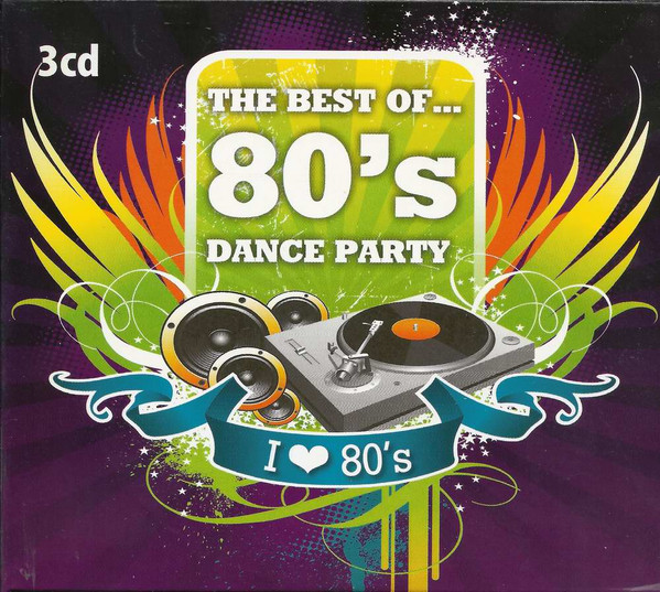 The Best Of... 80's Dance Party (I ♥ 80's)