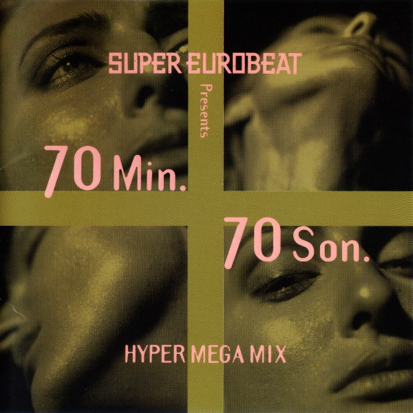 Super Eurobeat Presents 70 Min. 70 Son. Hyper Mega Mix