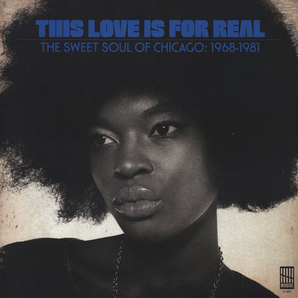 This Love Is For Real (The Sweet Soul Of Chicago: 1968-1981)