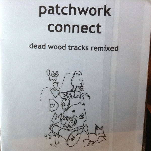 Patchwork Connect - Deadwood Tracks Remixed