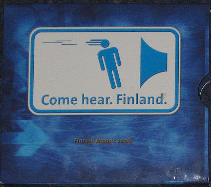 Come Hear. Finland. Finnish Moosic 2006