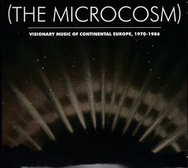 (The Microcosm) Visionary Music Of Continental Europe, 1970-1986