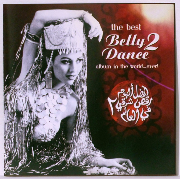 The Best Belly Dance Album In The World...Ever! 2