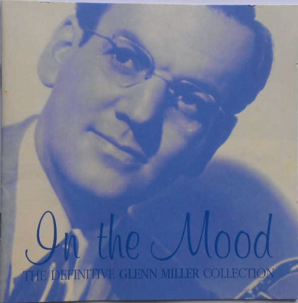 In The Mood: The Definitive Glenn Miller Collection