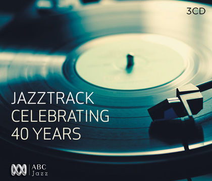 Jazztrack - Celebrating 40 Years