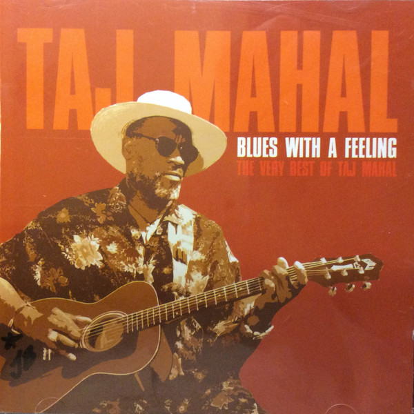Blues With A Feeling The Very Best Of Taj Mahal