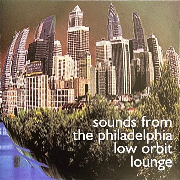 Sounds From The Philadelphia Low Orbit Lounge