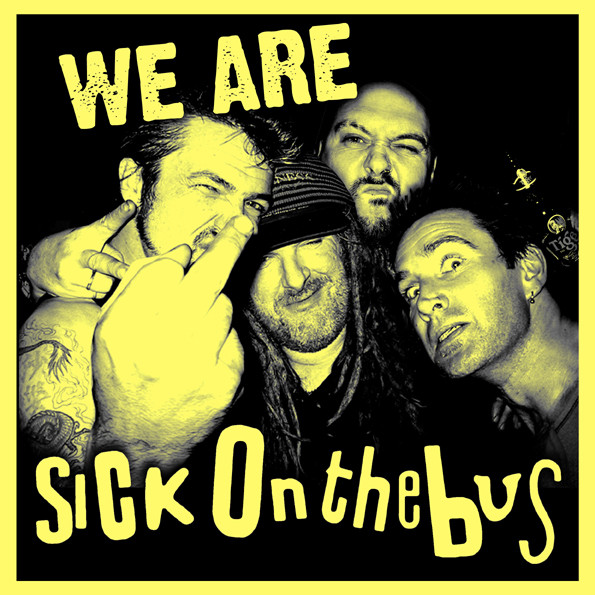 We Are Sick On The Bus