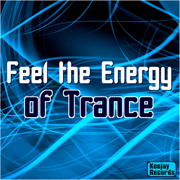 Feel The Energy Of Trance