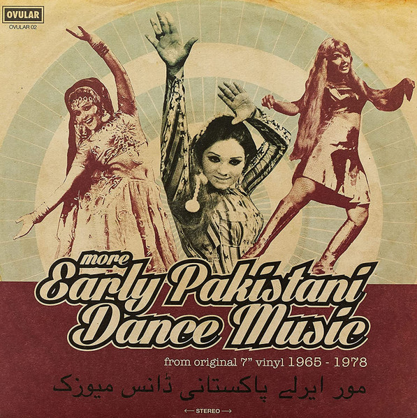 More Early Pakistani Dance Music (From Original 7" Vinyl 1965 - 1978)