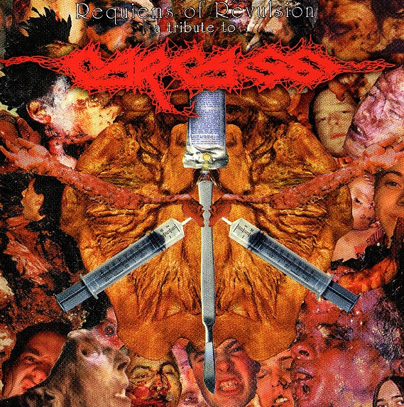 Requiems Of Revulsion : A Tribute To Carcass