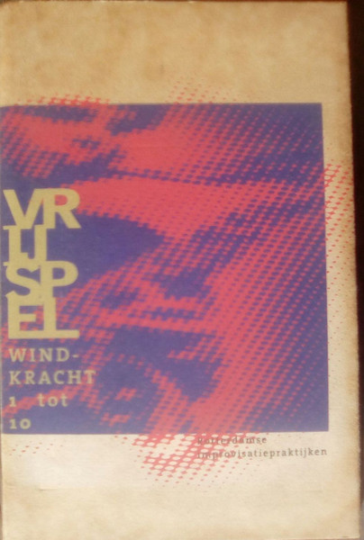 Vrij Spel, Windkracht 1 Tot 10 (Rotterdamse Improvisatiepraktijken)