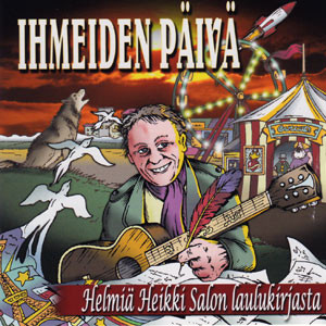 Ihmeiden Päivä - Helmiä Heikki Salon Laulukirjasta
