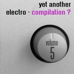 Yet Another Electro Compilation ? Volume 5