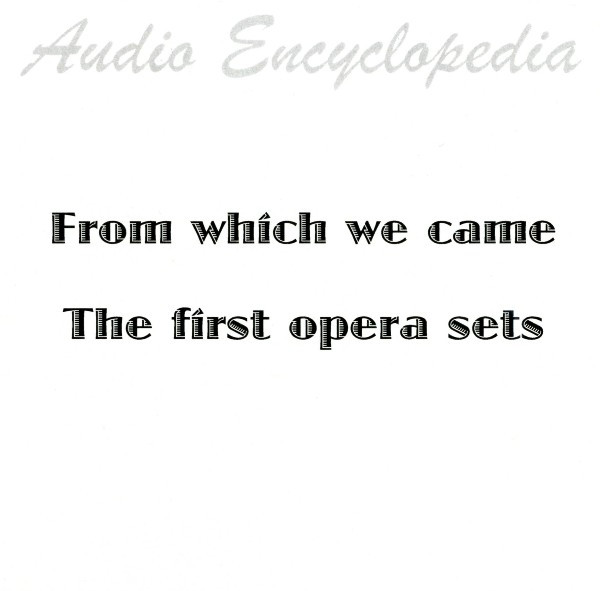 From Which We Came (The First Opera Sets)