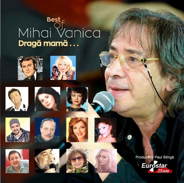 Dragă Mamă... (Best Of Mihai Vanica)