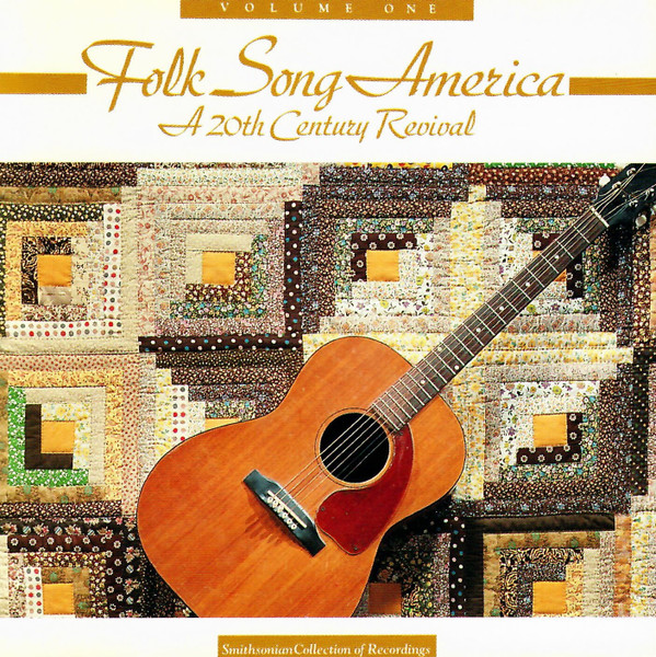 Folk Song America: A 20th Century Revival - Volume One