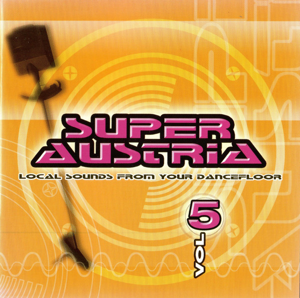 Super Austria - Local Sounds From Your Dancefloor Vol. 5