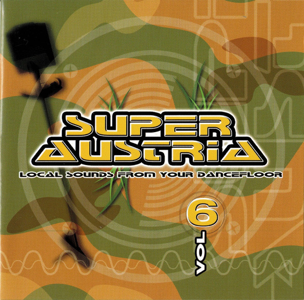 Super Austria - Local Sounds From Your Dancefloor Vol. 6