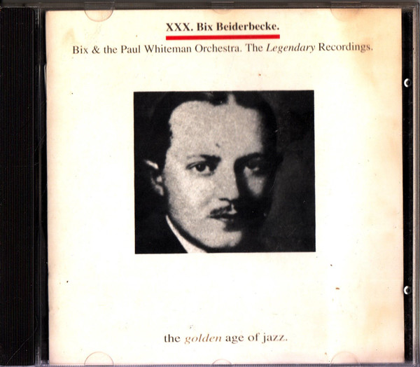 Bix & The Paul Whiteman Orchestra. The Legendary Recordings