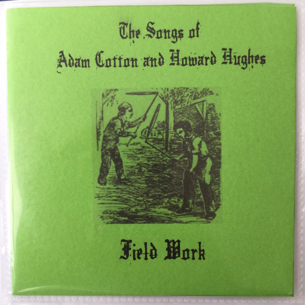 Field Work - The Songs Of Adam Cotton And Howard Hughes