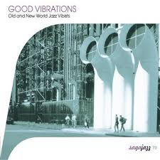 Good Vibrations. Old And New World Jazz Vibists 1937-1955