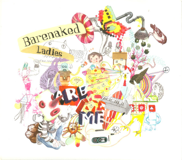 Barenaked Ladies Are Me