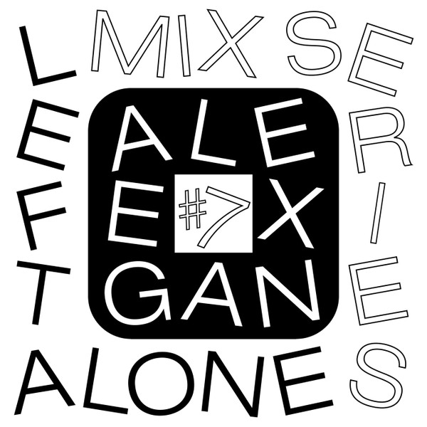 Left Alone Mix Series #7