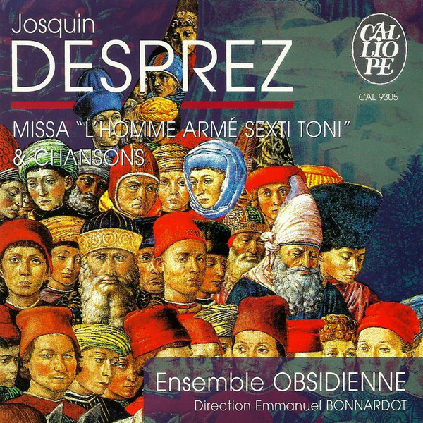 Missa "L'Homme Armé Sexti Toni" & Chansons