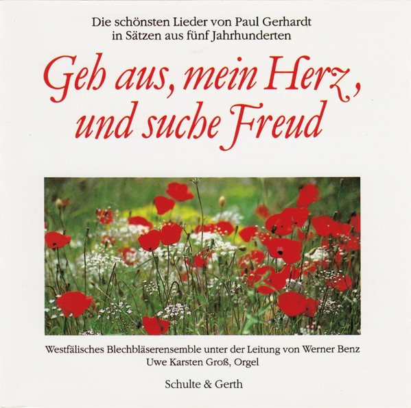 Geh Aus, Mein Herz, Und Suche Freud (Die Schönsten Lieder von Paul Gerhardt In Sätzen Aus Fünf Jahrhunderten)