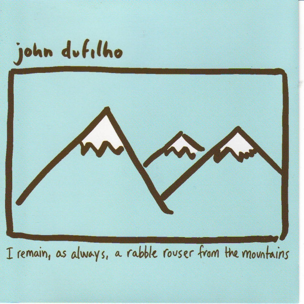 I Remain, As Always, A Rabble Rouser From The Mountains