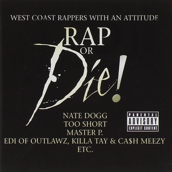 Rap Or Die! West Coast Rappers With Attitude