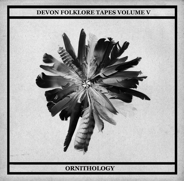 Devon Folklore Tapes Volume V: Ornithology
