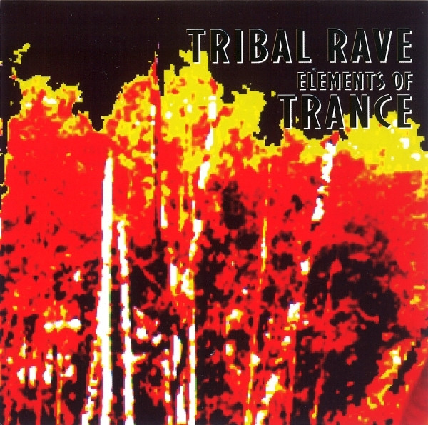 Tribal Rave - Elements Of Trance