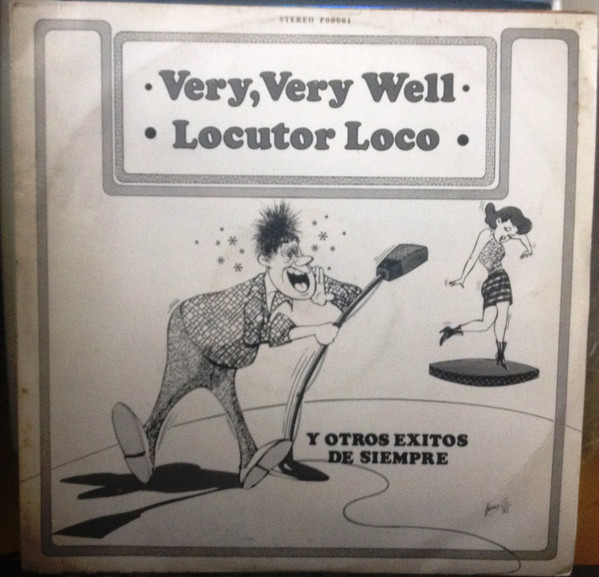 Very Very Well, Locutor Loco Y Otros Exitos De Siempre