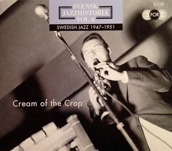 Svensk Jazzhistoria Vol. 6 — Swedish Jazz 1947–1951 – Cream Of The Crop